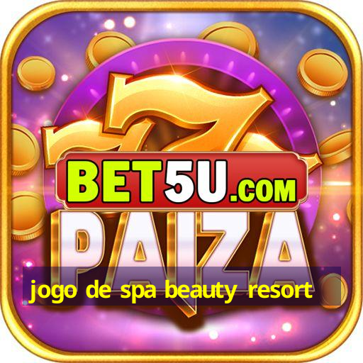 jogo de spa beauty resort